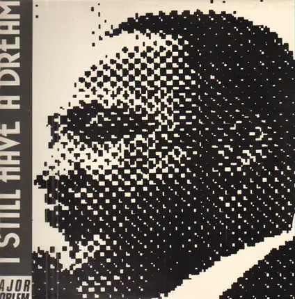 Major Problem - I still have a dream
