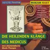 CD - Makam Rast - Musik-Therapien - Die heilenden Klänge des Medicus - Paket. Rast /Hicaz /Nihavent /Hüseyni: Musik-Therapien - Die heilenden Klänge des Medicus - ... Musik- Therapie. Healing Rhythm: Tl 1: TEIL 1