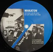 Makaton - Nothing Can Be Held In Our Hands For Long