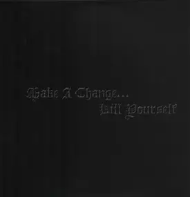 Make A Change... Kill Yourself - II