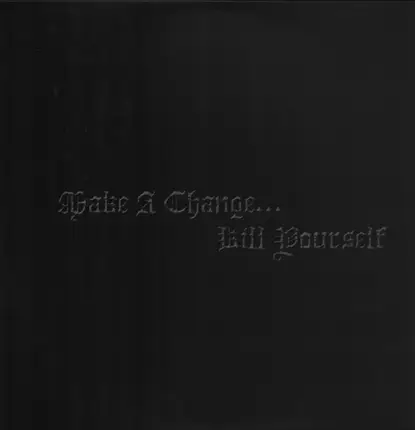 Make A Change... Kill Yourself - II