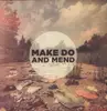 Double LP - MAKE DO AND MEND - MAKE DO AND MEND
