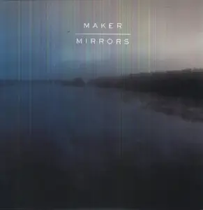 Maker - Mirrors