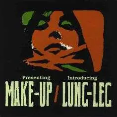 Make Up/Lungleg - Split