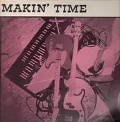 Makin' Time - No Lumps Of Fat Or Gristle Guaranteed