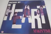 Makin' Time - Unchain My Heart