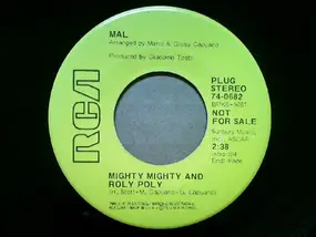 Mal - Mighty Mighty And Roly Poly / Nowhere Left To Play