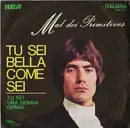 7inch Vinyl Single - Mal - Tu Sei Bella Come Sei