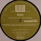 Maly - This Is Our Life / Only Human