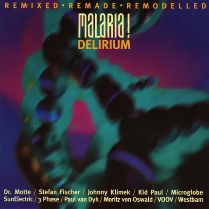 Malaria! - Delirium: Remixed • Remade • Remodelled