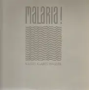 Malaria! - Kaltes Klares Wasser