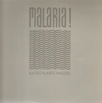 Malaria! - Kaltes Klares Wasser