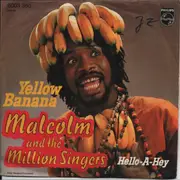 7inch Vinyl Single - Malcom and the Million Singers - Yellow Banana / Hello -A - Hey