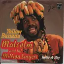 7inch Vinyl Single - Malcom and the Million Singers - Yellow Banana / Hello -A - Hey