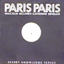 Malcolm McLaren / Catherine Deneuve Vs Secret Knowledge - Paris Paris