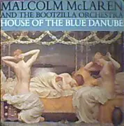 7inch Vinyl Single - Malcolm McLaren And The Bootzilla Orchestra - House Of The Blue Danube