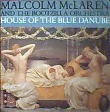 Malcolm McLaren And The Bootzilla Orchestra - House Of The Blue Danube