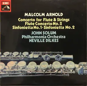 Sir Malcolm Arnold - Concerto For Flute & Strings, Op 45; Flute Concerto No 2, Op 111; Sinfonietta No 1, Op 48; Sinfonie