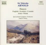 Malcolm Arnold , Queensland Symphony Orchestra , Andrew Penny - Dances (English • Scottish • Cornish • Irish • Welsh)