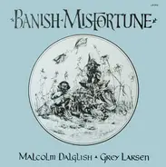 Malcolm Dalglish & Grey Larsen - Banish Misfortune
