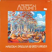 Malcolm Dalglish & Grey Larsen - The First Of Autumn