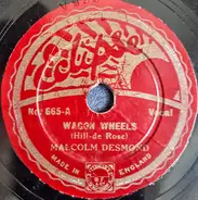 Malcolm Desmond - Wagon Wheels / It Ain't No Use