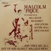Malcolm Price - ... And Then We All Got Up And Slowly Walked Away