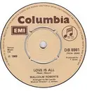 7inch Vinyl Single - Malcolm Roberts - Love Is All - Black paper label