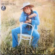 Malcolm Roberts - Never Get Back Home