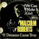 7inch Vinyl Single - Malcolm Roberts - We Can Make It Girl