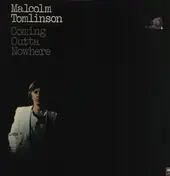 Malcolm Tomlinson - Coming Outta Nowhere