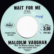 Malcolm Vaughan With Mike Sammes Singers And Frank Cordell Orchestra - Wait For Me (Ti Diro) / My Loving Arms