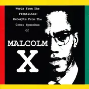 Malcolm X - Words From The Frontlines: Excerpts From The Great Speeches Of Malcolm X