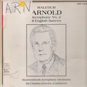 Sir Malcolm Arnold - Symphony No. 2 / 8 English Dances (Charles Groves)