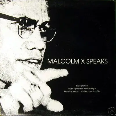 Malcolm X - Malcolm X Speaks (Excerpts From Music, Speeches And Dialogue From The Historic 1972 Documentary Fil