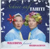 Malediva - Schnee auf Tahiti