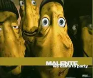 Malente - We Came to Party