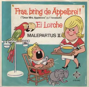 Malepartus II. - Fraa, Bring De Äppelbrei ! ('Dear Mrs. Applebee' Auf Hessisch)