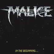 Malice - In The Beginning...