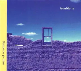 Map of Wyoming - Trouble Is