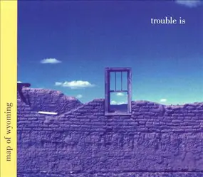 Map of Wyoming - Trouble Is