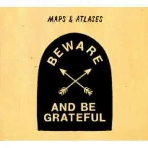 Maps & Atlases - Beware and Be Grateful