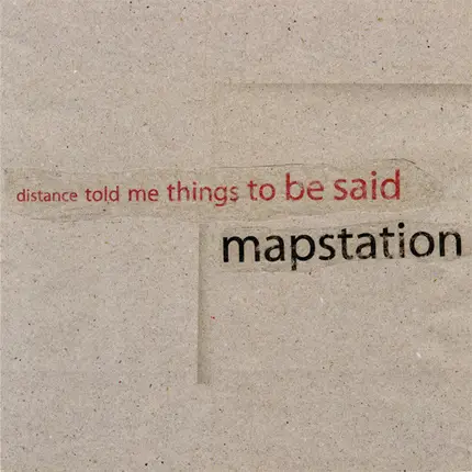Mapstation - Distance Told Me Things To Be Said