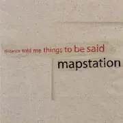 CD - Mapstation - Distance Told Me Things To Be Said