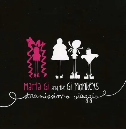 Marta & Gi Monkeys Gi - Stranissimo Viaggio