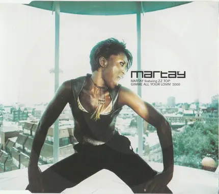 Martay Featuring ZZ Top - Gimme All Your Lovin' 2000