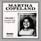 Martha Copeland - Complete Recorded Works In Chronological Order Volume 1 (September 1923 To August 1927)