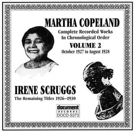 Martha Copeland / Irene Scruggs - Complete Recorded Works In Chronological Order. Volume 2 (October 1927 To August 1928), The Remaini