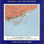 Martha & the Muffins - Far Away In Time