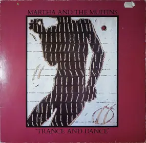 Martha and the Muffins - Trance And Dance